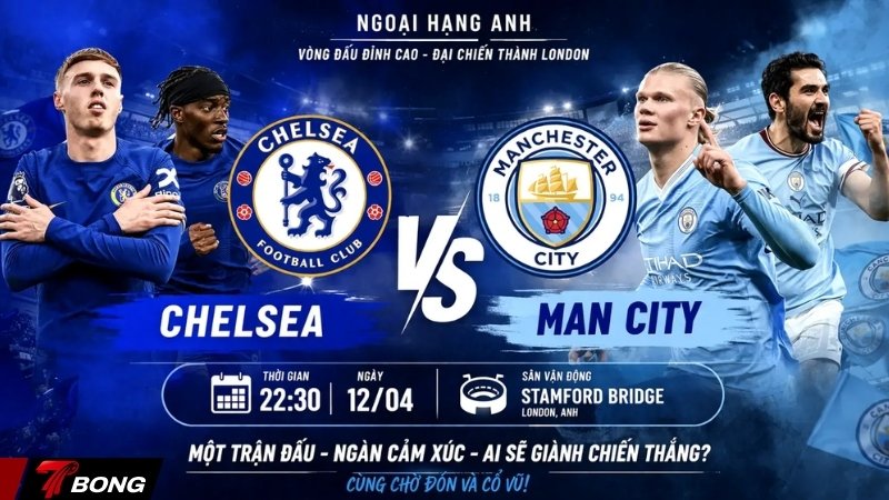 Nhận định Chelsea vs Man City vòng 32 Ngoại hạng Anh khi Rosenior thách thức kỷ lục của Pep